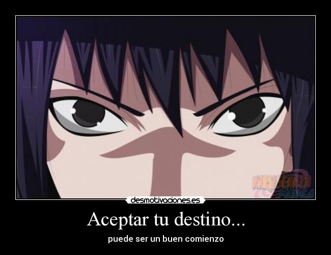 carteles destino naruto shippuden sasuke uchiha echos reales desmotivaciones