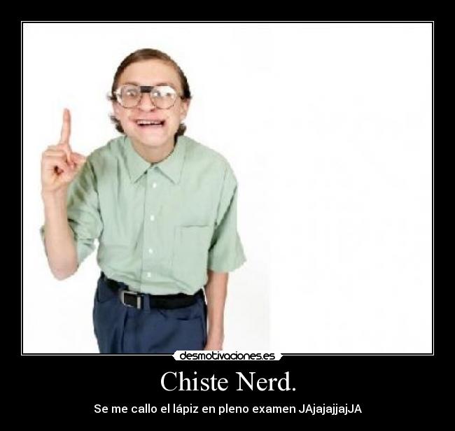 Chiste Nerd. -