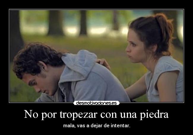 No por tropezar con una piedra -