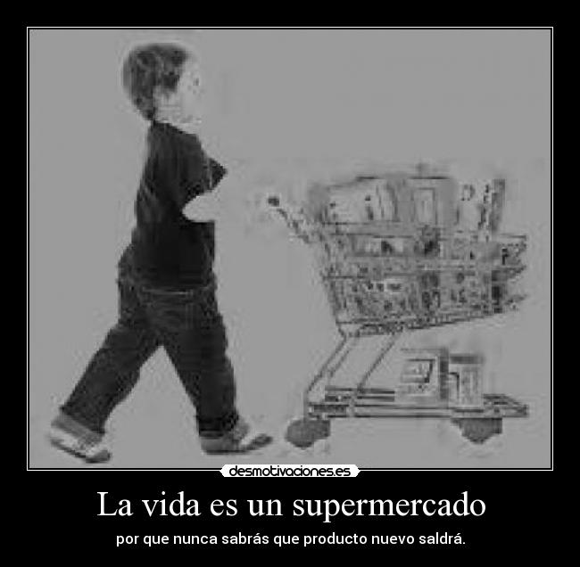 La vida es un supermercado - 