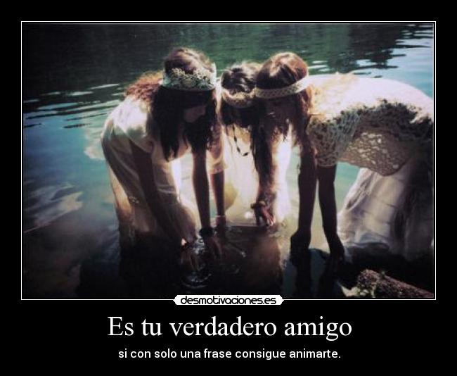 Es tu verdadero amigo -