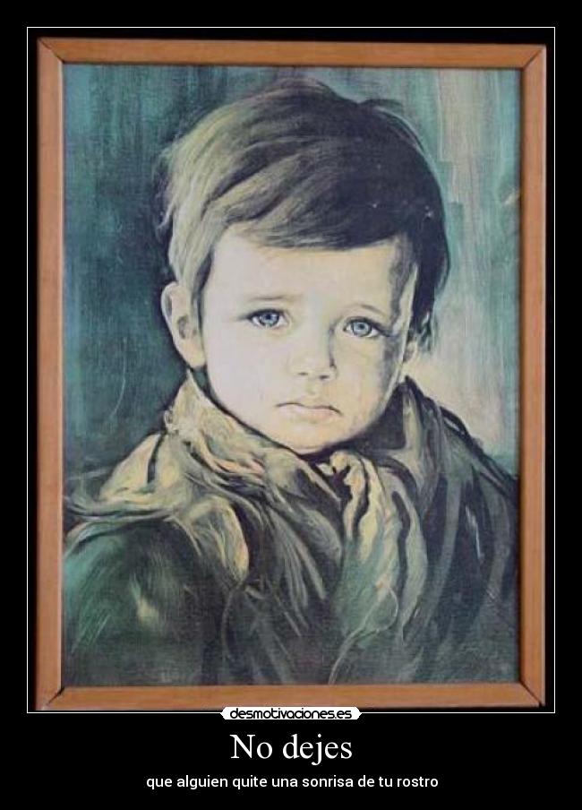 No dejes - que alguien quite una sonrisa de tu rostro