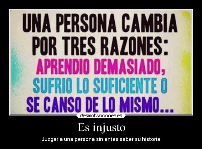 Es injusto - Juzgar a una persona sin antes saber su historia