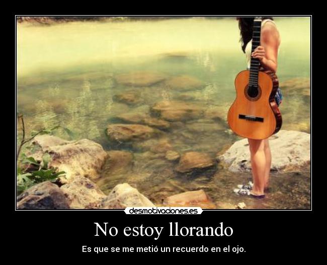 No estoy llorando -