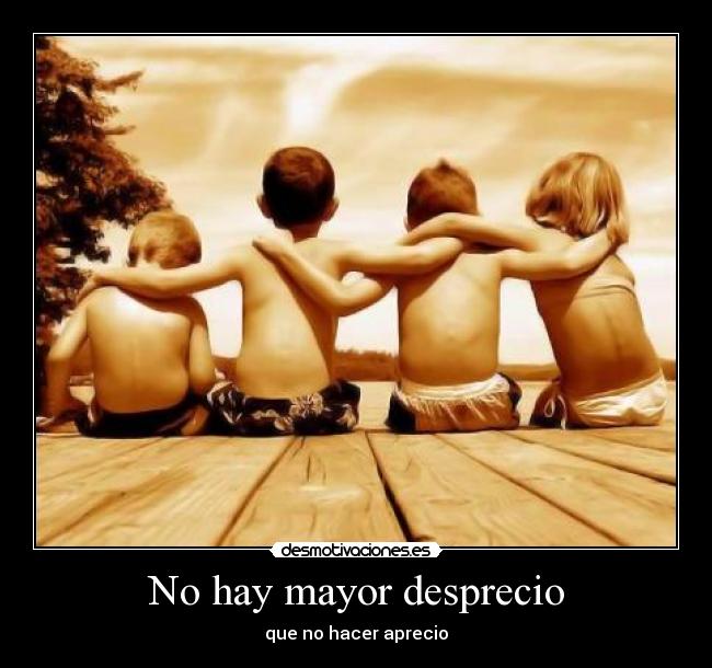 No hay mayor desprecio -