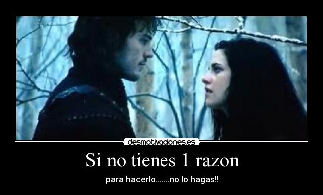 Si no tienes 1 razon - 