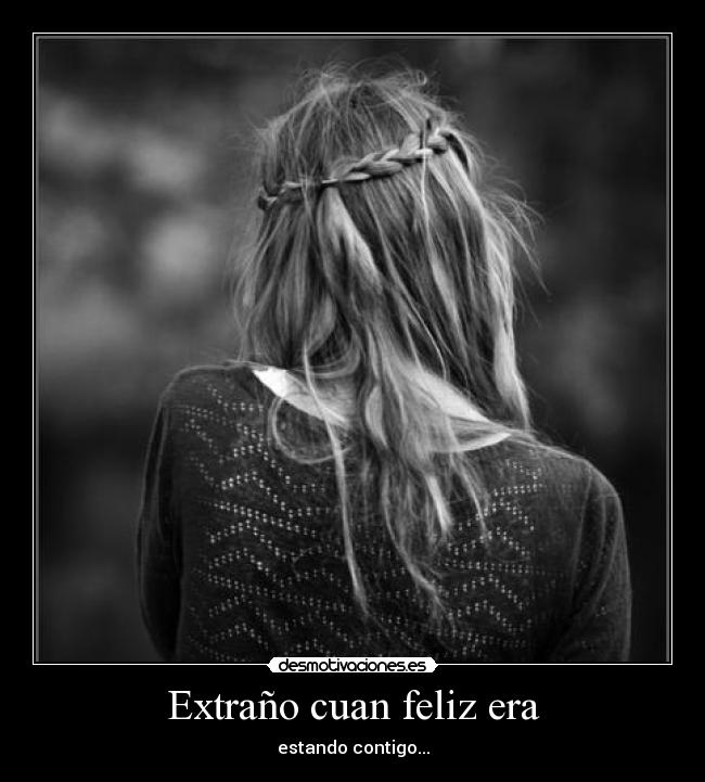 Extraño cuan feliz era - 