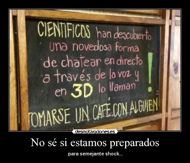 No sé si estamos preparados -