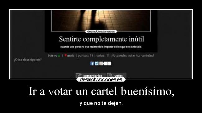 Ir a votar un cartel buenísimo, - y que no te dejen.
