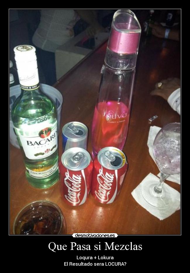 Que Pasa si Mezclas - Loqura + Lokura
El Resultado sera LOCURA?