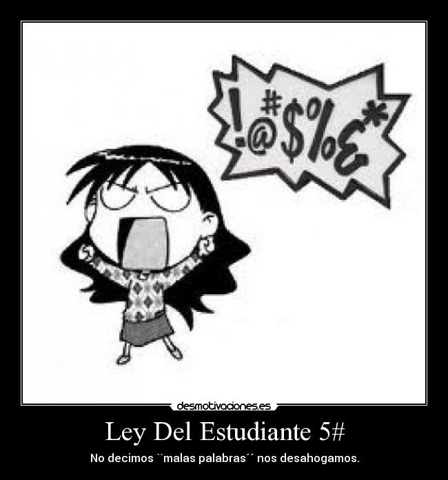 carteles muy diferente eso las malas palabras puro cuento para algo inventaron desmotivaciones
