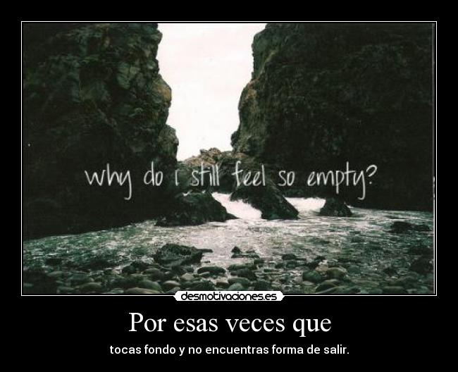 Por esas veces que -