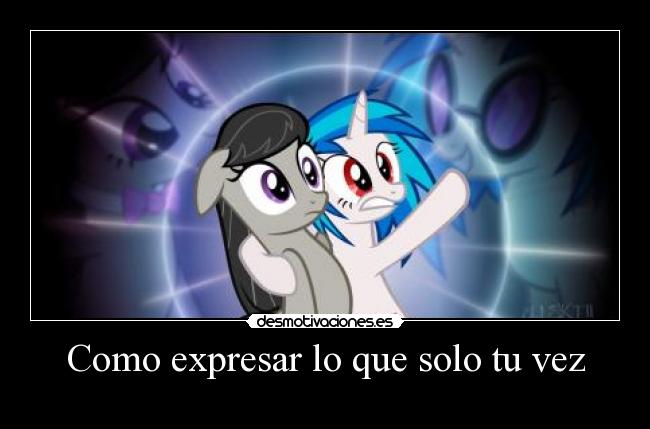 Como expresar lo que solo tu vez - 