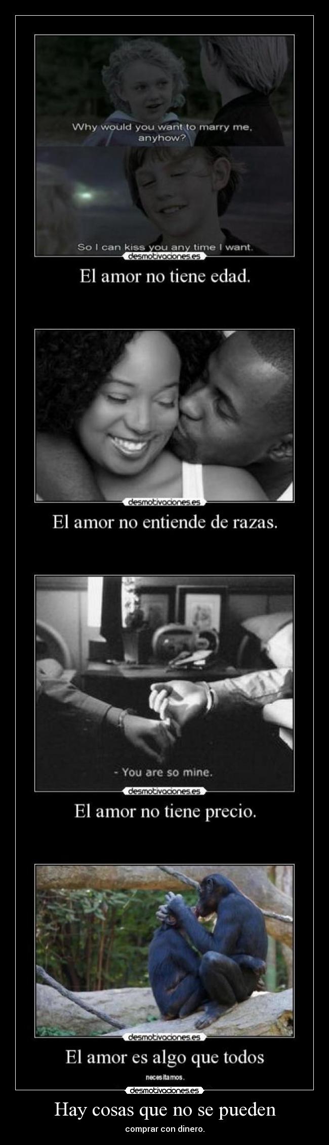 Hay cosas que no se pueden - comprar con dinero.