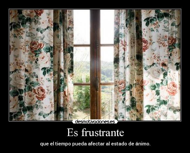 Es frustrante - 