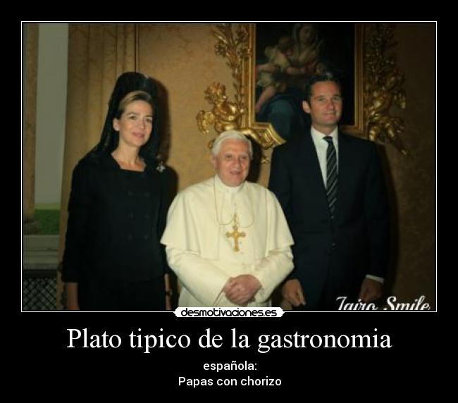 Plato tipico de la gastronomia - española:
Papas con chorizo