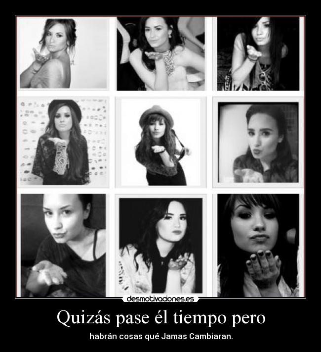 Quizás pase él tiempo pero - 