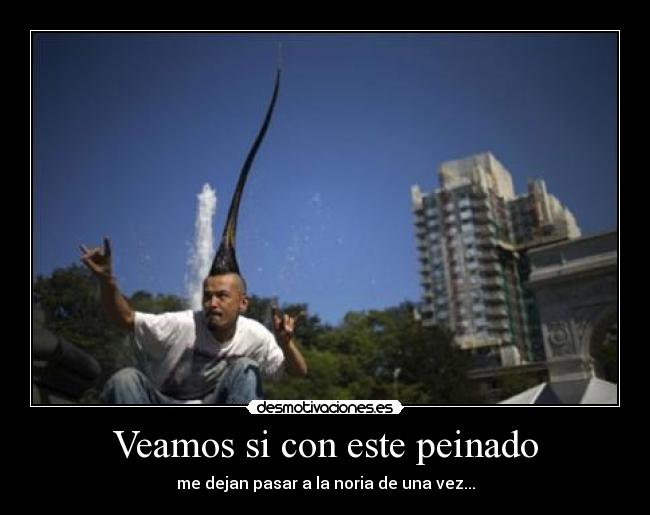 Veamos si con este peinado -