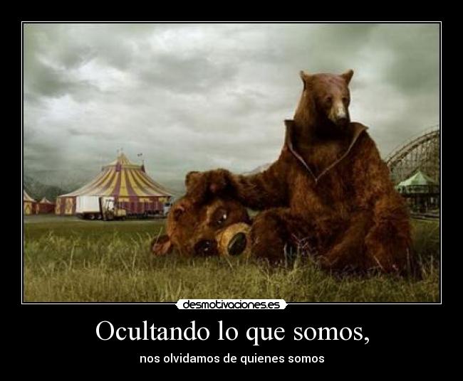 Ocultando lo que somos, - 
