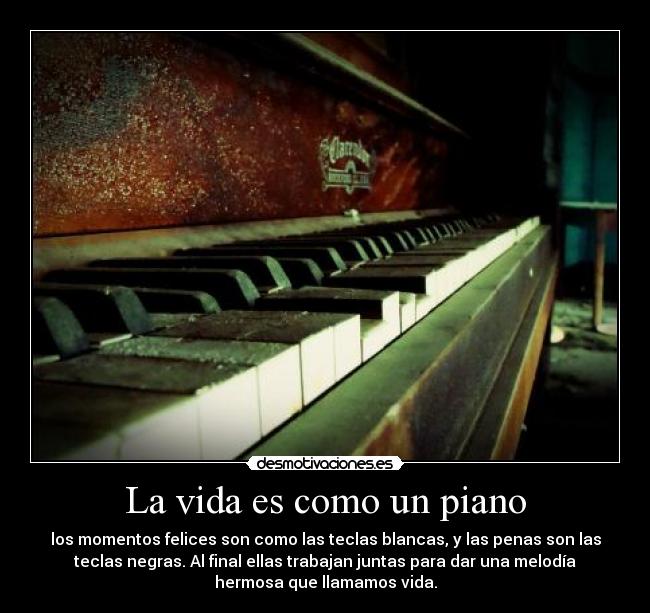 La vida es como un piano -