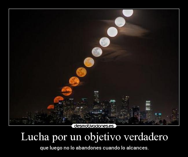 Lucha por un objetivo verdadero - 