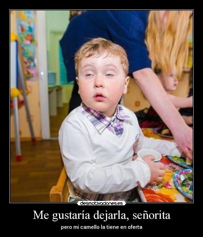 Me gustaría dejarla, señorita - 