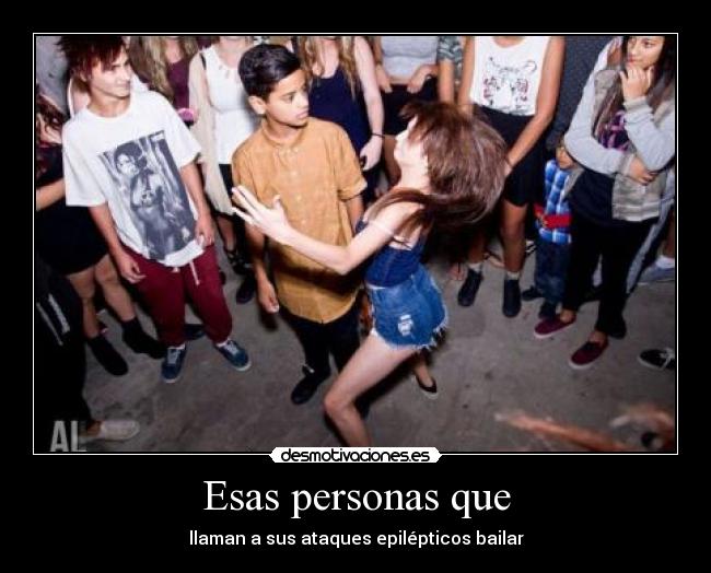 Esas personas que - 