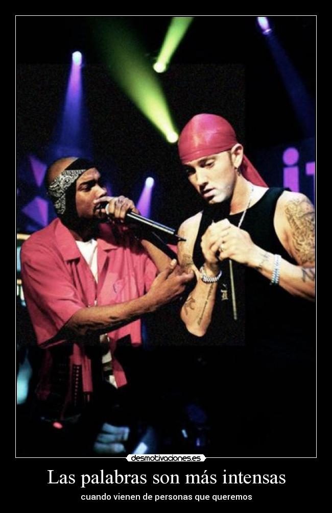 Las palabras son más intensas - cuando vienen de personas que queremos