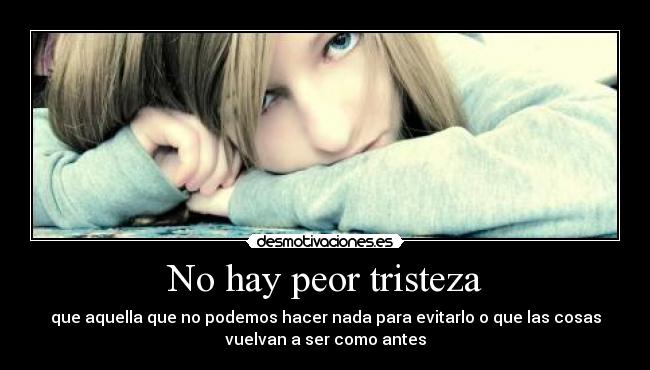 No hay peor tristeza - 