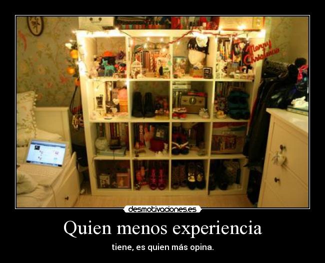 Quien menos experiencia -