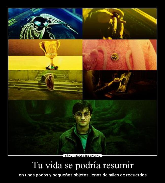 Tu vida se podría resumir -