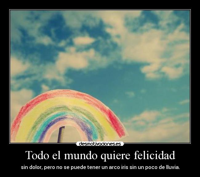 Todo el mundo quiere felicidad - 