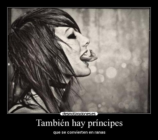 También hay príncipes - que se convierten en ranas