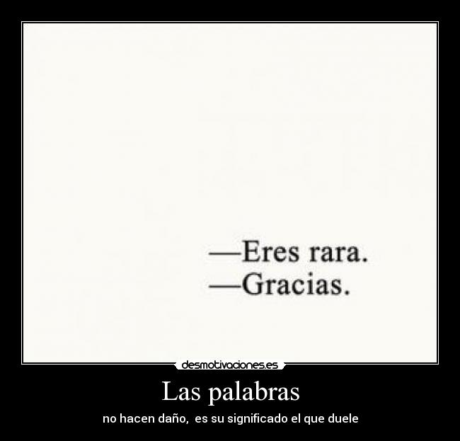 carteles gusta ser rara duele segun quien diga desmotivaciones