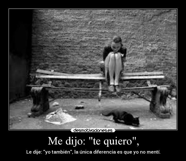Me dijo: te quiero, - 