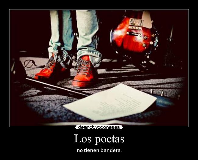 Los poetas - no tienen bandera.
