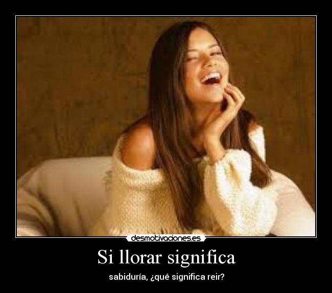 Si llorar significa - 