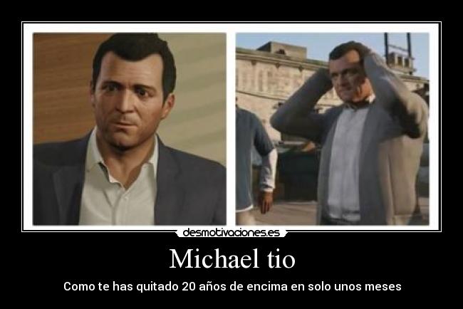 Michael tio - Como te has quitado 20 años de encima en solo unos meses