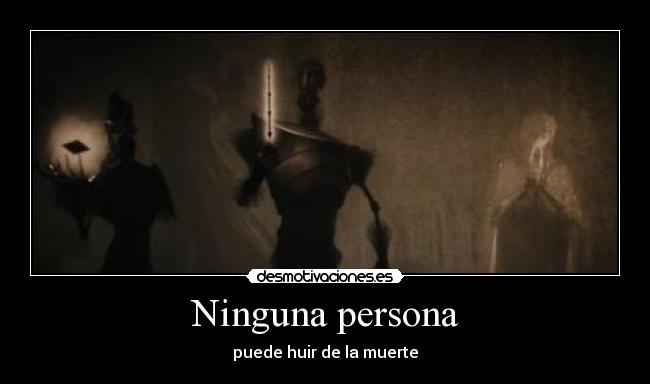 Ninguna persona - puede huir de la muerte