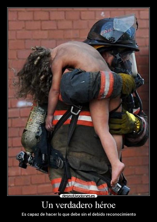 Un verdadero héroe - Es capaz de hacer lo que debe sin el debido reconocimiento