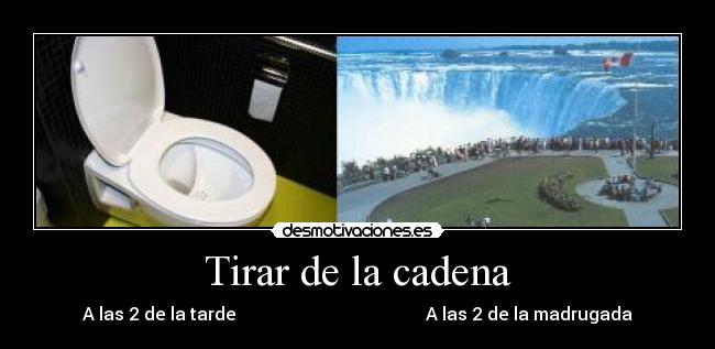 Tirar de la cadena - A las 2 de la tarde A las 2 de la madrugada