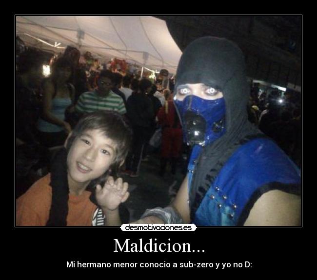Maldicion... - Mi hermano menor conocio a sub-zero y yo no D: