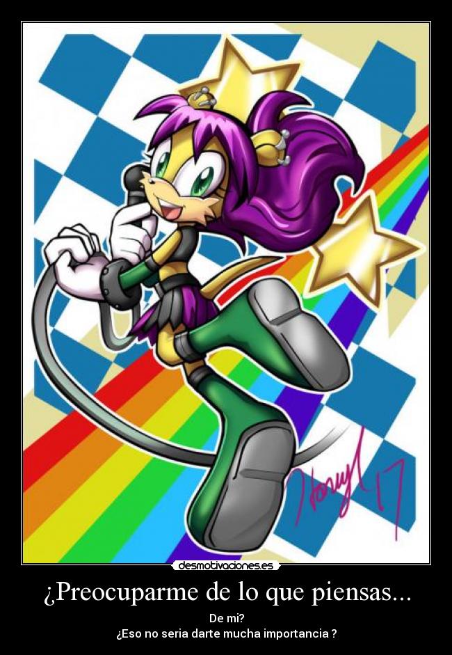 ¿Preocuparme de lo que piensas... - 