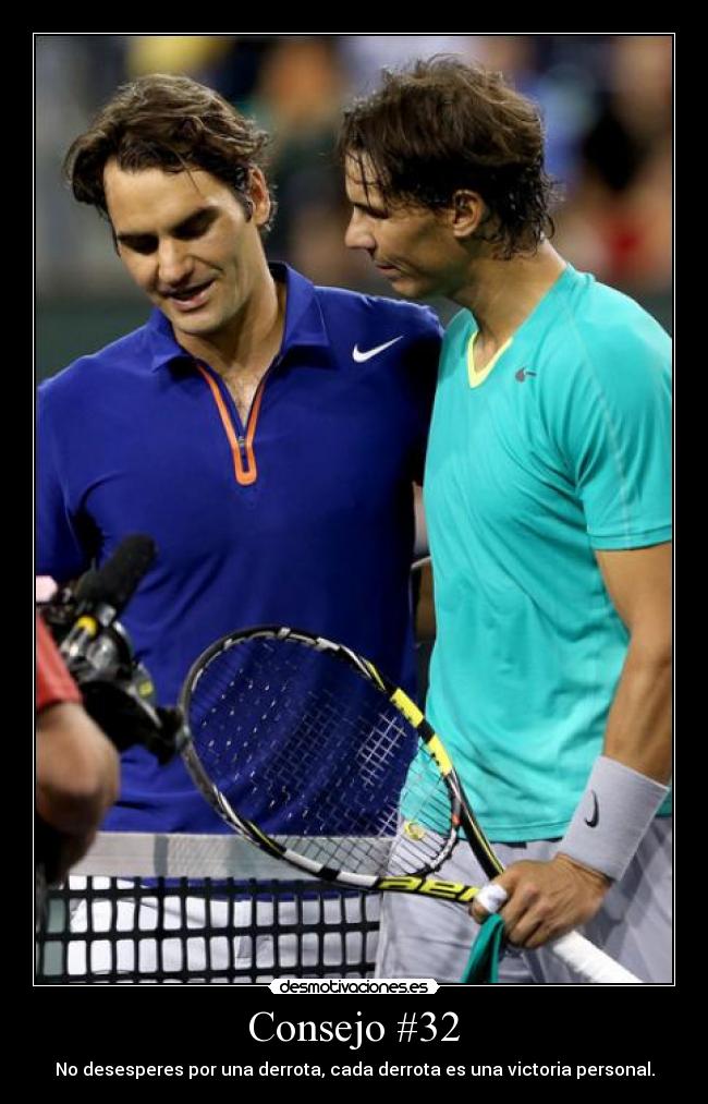 Consejo #32 - No desesperes por una derrota, cada derrota es una victoria personal.
