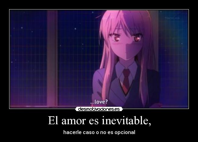 El amor es inevitable, - 