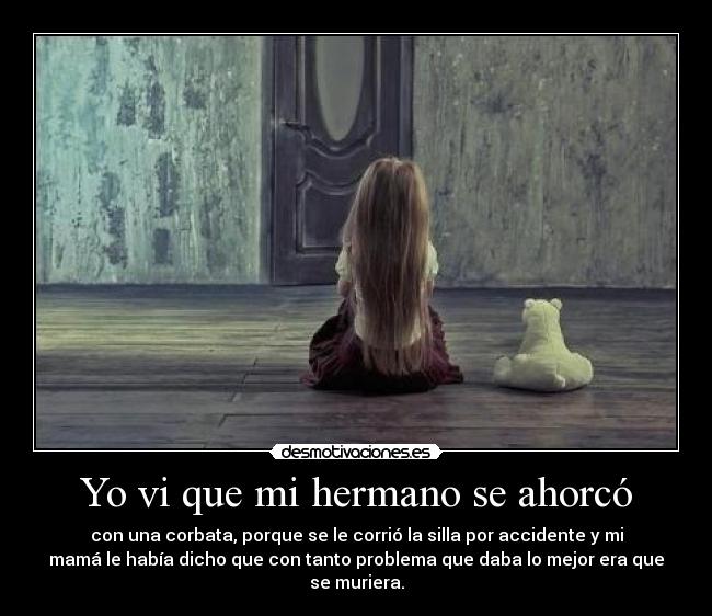 Yo vi que mi hermano se ahorcó - 