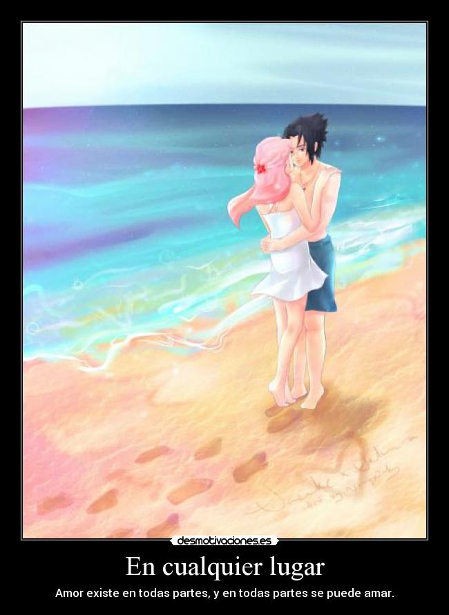 En cualquier lugar - Amor existe en todas partes, y en todas partes se puede amar.