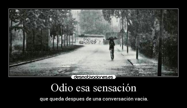 Odio esa sensación -