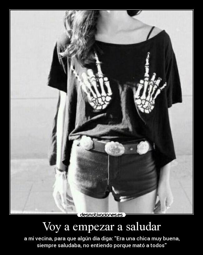 Voy a empezar a saludar - 