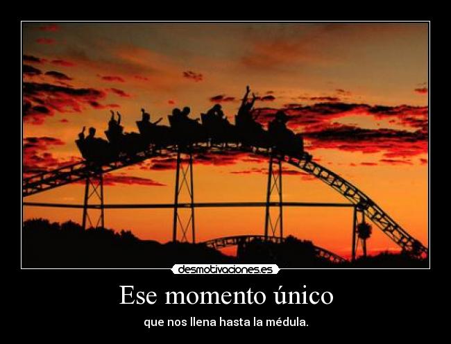 Ese momento único -
